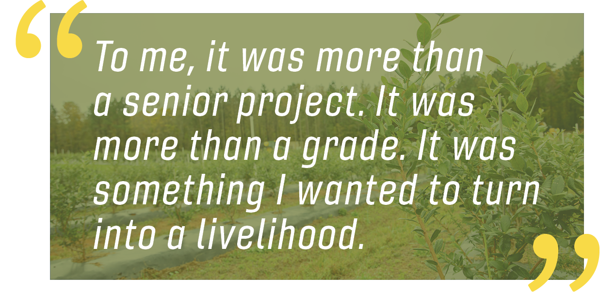 To me, it was more than a senior project. It was more than a grade. It was something I wanted to turn into a livelihood.